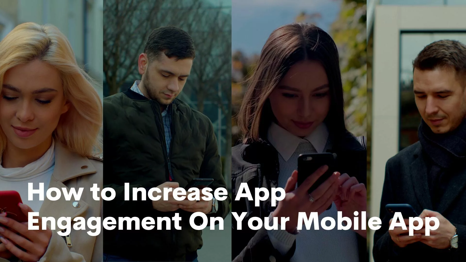 How to Increase App Engagement On Your Mobile App