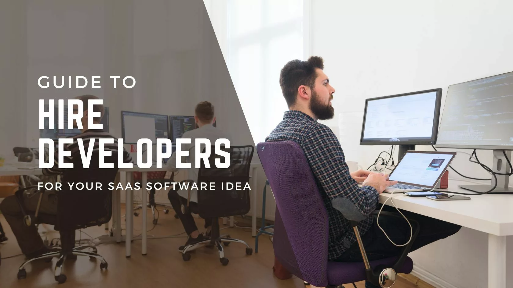 Guide to Hire Developers for Your SaaS Software Idea