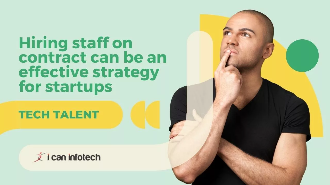 Hiring staff on contract can be an effective strategy for startups