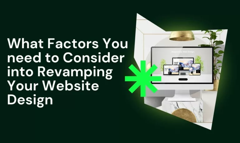 What Factors You need to Consider into Revamping Your Website Design