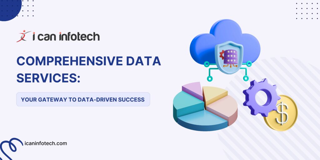 Comprehensive Data Services Your Gateway to Data-Driven Success